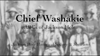 ABCs of Jackson Hole Chief Washakie [upl. by Puiia787]