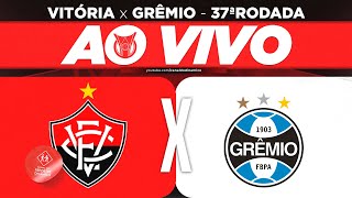 AO VIVO  VITÓRIA x GRÊMIO CAMPEONATO BRASILEIRO [upl. by Araes240]