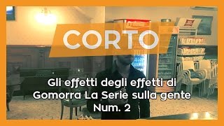 Gli effetti de quot Gli effetti di Gomorra La Serie sulla gentequot  Num 2 [upl. by Akimat]