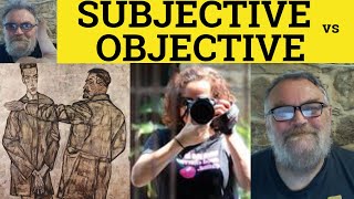 🔵 Subjective vs Objective Meaning  Objective or Subjective Examples  Subjectivity and Objectivity [upl. by Leonteen536]