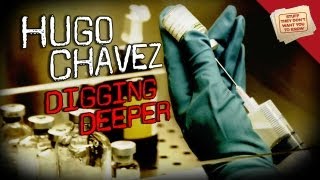 Hugo Chavez  Digging Deeper [upl. by Mellins]