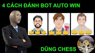 4 Cách Đánh Bot Trên Chesscom Auto Win [upl. by Leyes992]