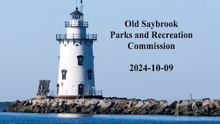 Old Saybrook Parks and Recreation Commission October 9 2024 [upl. by Lanuk]