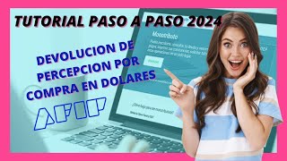 🔥 Como pedir a la AFIP la DEVOLUCIÓN de percepciones por comprar 💸 dolares 2024 [upl. by Ahsilav495]