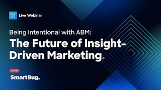 Being Intentional with ABM The Future of InsightDriven Marketing webinar [upl. by Pascasia834]