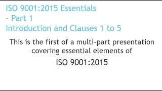 ISO 90012015 Essentials Part 1 [upl. by Oinotnas880]