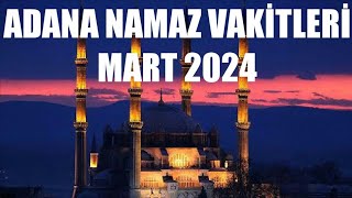 Adana Namaz Vakitleri  MART 2024 [upl. by Yatnoj]