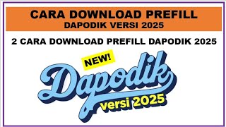 Cara Download Prefill Dapodik Versi 2025 [upl. by Cira2]