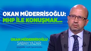 OKAN MÜDERRİSOĞLU MHP İLE KONUŞMAK [upl. by Carvey]