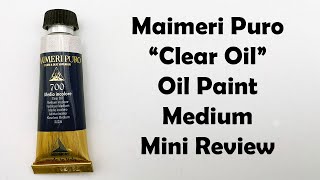 Maimeri Puro Clear Oil Painting Medium Mini Review [upl. by Auginahs268]