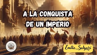 A la Conquista de un Imperio de Emilio Salgari Audiolibro  Aventuras Épicas y Exploración [upl. by Canica]