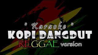 KOPI DANGDUT REGGAE VERSION  Fahmi Shahab  Karaoke [upl. by Joh398]