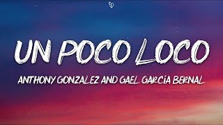 Anthony Gonzalez Gael García Bernal  Un Poco Loco Lyrics [upl. by Tahmosh848]