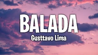 Gusttavo Lima  Balada LyricsLetra [upl. by Jessa]