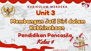 MEMBANGUN JATI DIRI DALAM KEBHINEKAAN  PPKN KELAS 4  UNIT 3  KURIKULUM MERDEKA [upl. by Kelbee444]