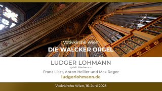 ORGELKLANG 2023  VOTIVKIRCHE WIEN  LUDGER LOHMANN  LIVEKONZERT VOLLVERSION v2 [upl. by Rednav588]