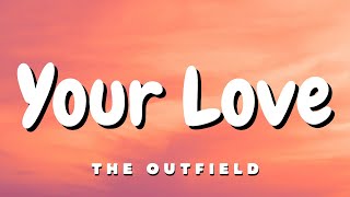 The Outfield  Your Love Lyrics [upl. by Thurman187]