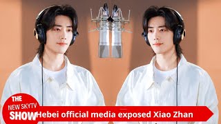 Hebei official media exposed Xiao Zhans bare face quotReutersquot Praise Xiao Zhan for his infinite poss [upl. by Nwahsauq]