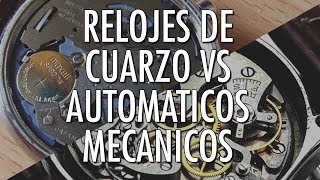 Relojes de Cuarzo o Automáticos  ¿Cuál es mejor  Elije el Mejor Reloj Para Tu Día a Día [upl. by Poppy]