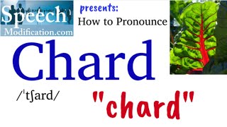 How to Pronounce Chard [upl. by Genisia439]