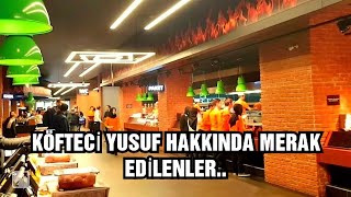 KÖFTECİ YUSUF HAKKINDA MERAK EDİLEN TÜM SORULAR SOKAK LEZZETLERİ [upl. by Aztilay]