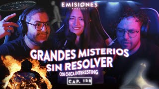 Capítulo 158 Grandes MISTERIOS sin RESOLVER con chicainteresting de MisteriozasPodcast [upl. by Jorgan]