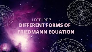 Lecture 7  A Deeper Look at The Friedmann Equation  Cosmology Made Easy [upl. by Johns969]