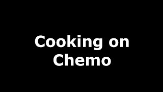 Cooking on Chemo [upl. by Annam]