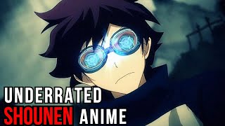 Top 10 Underrated Shounen Anime Anime Must Watch [upl. by Etnomaj726]