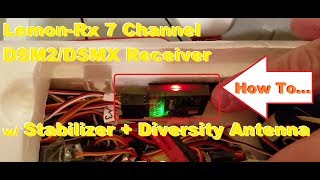 LemonRx 7 Channel DSM2DSMX Reciever with Stabilization amp Diversity Antenna [upl. by Retsevlys]