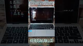 Asus TP203N lcd rusak [upl. by Terrag368]