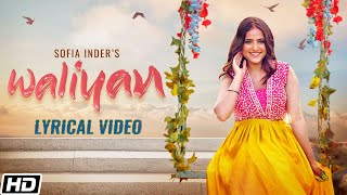 Waliyan  Lyrical Video  Sofia Inder  Latest Punjabi Songs 2022  New Punjabi Love Song 2022 [upl. by Aiket221]