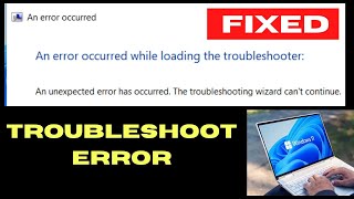 An error ocurred while loading the Troubleshooter on Windows 11  10 Fixed [upl. by Eva136]