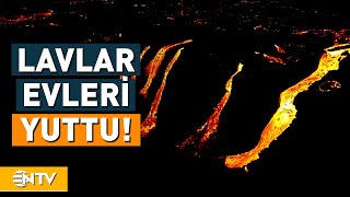 Yanardağ Patladı Lavlar Evleri Yuttu  NTV [upl. by Yekcir]