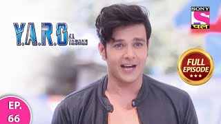 YARO Ka Tashan  Full Episode  Episode 66  22nd March 2021 [upl. by Matteo357]