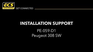 PE059D1 Peugeot 308 SW Installation Support  ECS Electronics [upl. by Briggs]