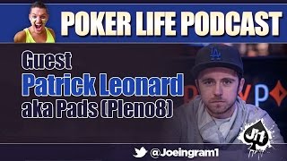 Guest Patrick Leonard aka Pads Pleno8  Poker Life Podcast [upl. by Amaty871]