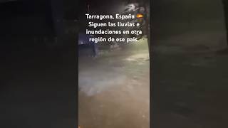 Tarragona España lluvias intensas e inundaciones [upl. by Irma]