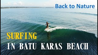 SURFING IN BATU KARAS BEACH  BACK TO NATURE BatuKarasBeach [upl. by Church678]