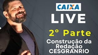 Live CAIXA  Contrução da Redação CESGRANRIO 2º Parte [upl. by Ramo]