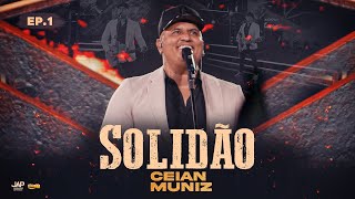 Ceian Muniz  Solidão  DVD quotNossa Históriaquot [upl. by Euphemie]