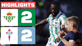 REAL BETIS 2  2 RC CELTA I RESUMEN LALIGA EA SPORTS [upl. by Atonsah601]