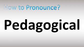 How to Pronounce Pedagogical [upl. by Weirick872]