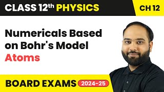 Numericals Based on Bohrs Model  Atoms  Class 12 Physics Chapter 12  CBSE [upl. by Aenal814]