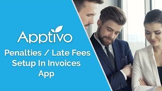 Apptivo  Penalties  Late Fees Setup In Invoices App [upl. by Anjela]