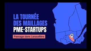 Passage dans Lanaudière de la Tournée des maillages PMEStartups [upl. by Benisch]