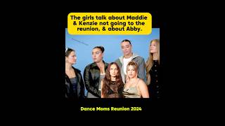 Dance Moms girls talk about Maddie amp Kenzie not going to the reunion and about Abby Lee [upl. by Asirac447]