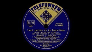 quotHeut stechen wir ins blaue Meerquot Niel InfanterieRegiment GD 1939 [upl. by Jenni]