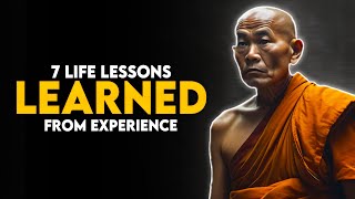 7 Valuable Life Lessons Learned from Experience  Buddhism [upl. by Downey989]