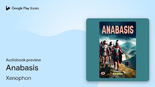 Anabasis by Xenophon · Audiobook preview [upl. by Leipzig]